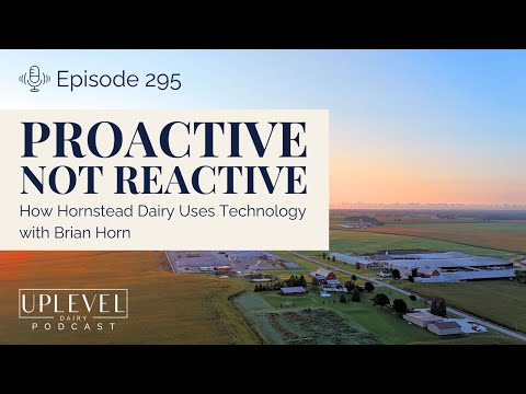 295 | Proactive Not Reactive: How Hornstead Dairy Uses Technology with Brian Horn