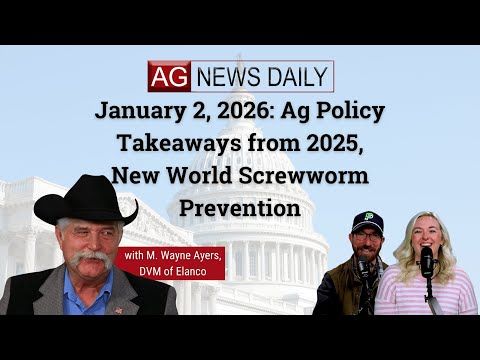 January 2, 2026: Ag Policy Takeaways from 2025, New World Screwworm Prevention cover art