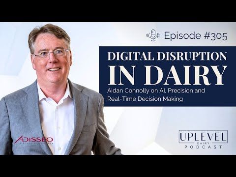 305 | Digital Disruption in Dairy: Aidan Connolly on AI, Precision, and Real-Time Decision Making cover art