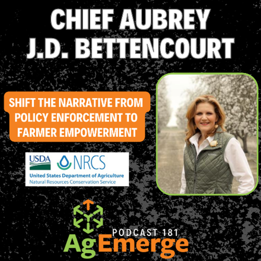 AgEmerge Podcast 181 with NRCS Chief Aubrey JD Bettencourt cover art