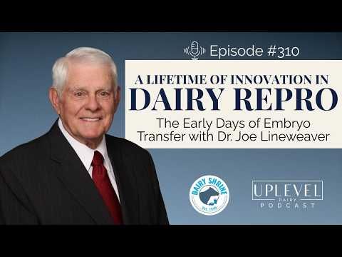 310 |  Dr. Joe Lineweaver: A Lifetime of Innovation in Dairy Reproduction cover art
