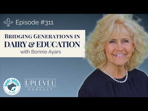 311 | Bridging Generations in Dairy and Education with Bonnie Ayars