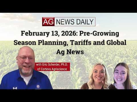 February 13, 2026: Pre-Growing Season Planning, Tariffs and Global Ag News cover art