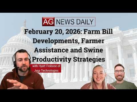 February 20, 2026: Farm Bill Developments, Farmer Assistance and Swine Productivity Strategies cover art
