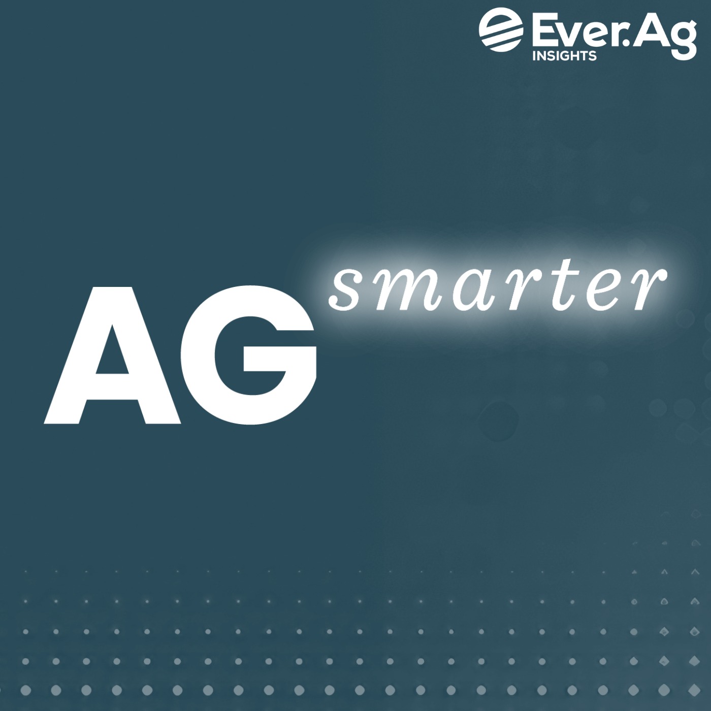 The Ever.Ag Podcast