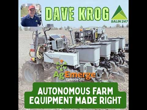 Autonomous Farming Equipment Made Right with Dave Krog and Salin247 | AgEmerge Podcast 182 cover art