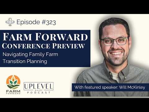 323 | Farm Forward: Navigating Family Farm Transition Planning with Will McKinley cover art