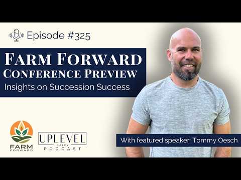 325 | Farm Forward: Insights from Tommy Oesch on Succession Success