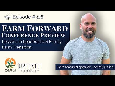 326 | Farm Forward: Lessons in Leadership from Tommy Oesch of Swisslane Farms