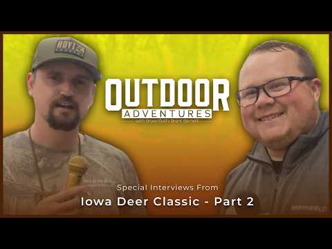 2026 Iowa Deer Classic: Josh Sparks from Midwest Whitetail & Brandon Dahms from Trophy Bucks of Iowa