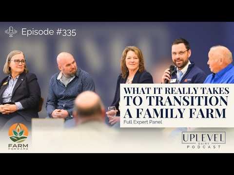 335 | What It Really Takes to Transition a Family Farm | Full Expert Panel cover art
