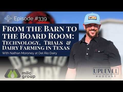 339 | From the Barn to the Board Room: Nathan Moroney on Technology, Trials & Dairy Farming in Texas cover art