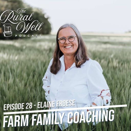 Episode 028 - Farm Family Coaching with Elaine Froese cover art
