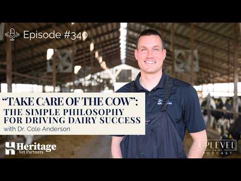 340 | “Take Care of the Cow”: The Simple Philosophy for Driving Dairy Success
