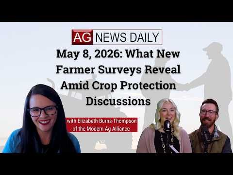 May 8, 2026: What New Farmer Surveys Reveal Amid Crop Protection Discussions cover art