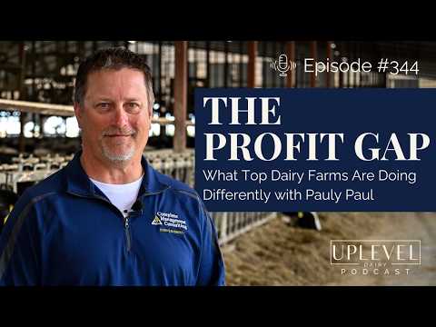 344 | The Profit Gap: What Top Dairy Farms Do Differently