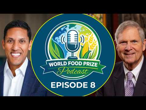 World Food Prize Podcast: Dr. Rajiv J. Shah, President of The Rockefeller Foundation