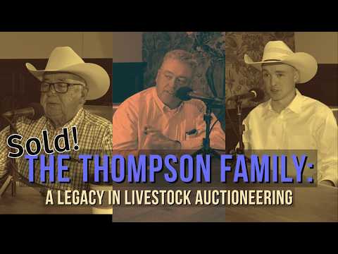 Sold! The Thompson Family: A Legacy in Livestock Auctioneering
