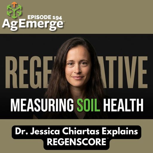 AgEmerge Podcast 194 with Dr. Jessica Chiartas and REGENSCORE cover art