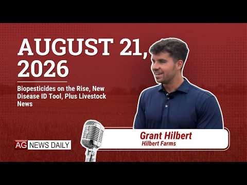 August 21, 2026: Biopesticides on the Rise, New Disease ID Tool, Plus Livestock News cover art