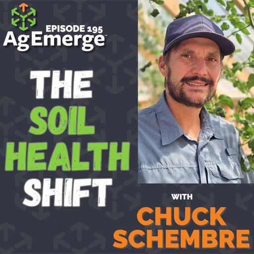 AgEmerge Podcast 195 with Chuck Schembre cover art