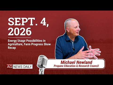 September 4, 2026: Energy Usage Possibilities in Agriculture, Farm Progress Show Recap
