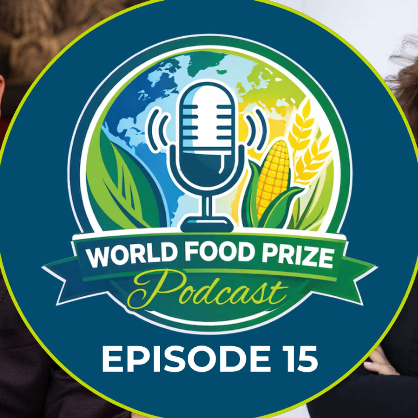 Episode 15: World Food Prize Podcast with Dr. Ismahane Elouafi, Executive Managing Director of CGIAR cover art