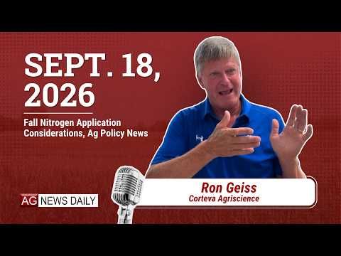 September 18, 2026: Fall Nitrogen Application Considerations, Ag Policy News cover art