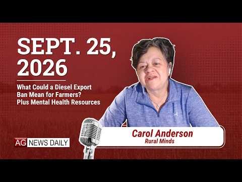 September 25, 2026: What Could a Diesel Export Ban Mean for Farmers? Plus Mental Health Resources cover art